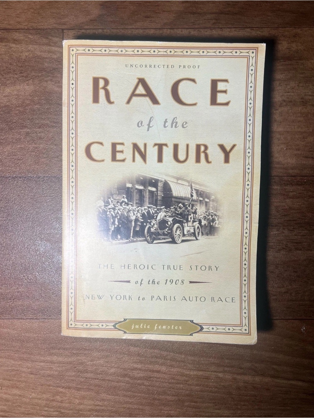 Race of the Century: The Heroic True Story of the 1908 New York to Paris